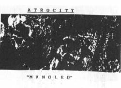 Atrocity (USA) : Mangled